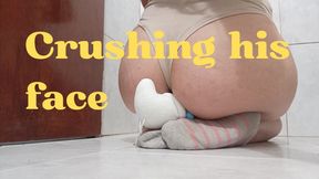 Crushing his face