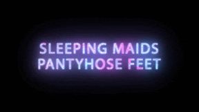 Resting maids Pantyhose Soles Exposed