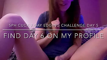 SPH CUCK 7 DAY EDGING CHALLENGE DAY 5