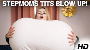 Step-Moms Big Boob Inflation! Voodoo Balloon Breast Expansion