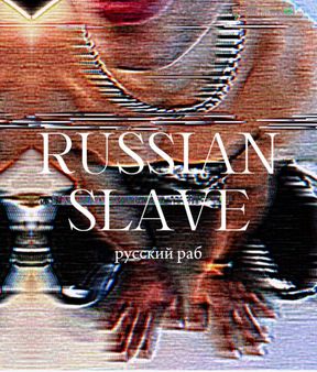 RUSSIAN SLAVE