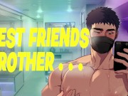 Best Friends Brother Gets Spicy With You . .