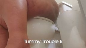 TUMMY TROUBLES PART 8