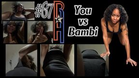 RHC67- You vs Bambi