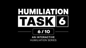 Humiliation Task - 6/10