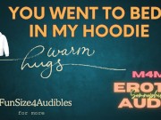 [Audio] [Consensual Somnohpilia Kink] You Went To Bed In My Hoodie, So I Can Do Whatever I Want