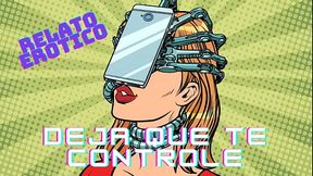 AUDIO RELATO EROTICO PARA MUJERES EN ESPANOL - DEJA QUE TE CONTROLE