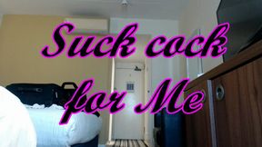 Suck cock for Me (AVI)
