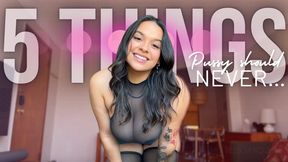 5 Things Pussy Should Never