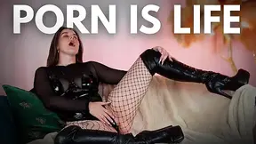PORN IS LIFE