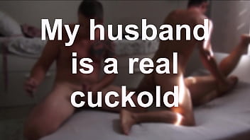 My husband is a real cuckold