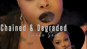 Chained & Degraded Smoke Sesh