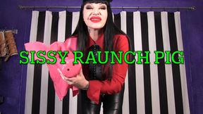 Sissy Raunch Pig for Maya Sinstress