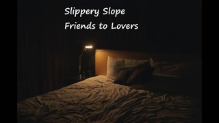 Slippery Slope Friends to Lovers