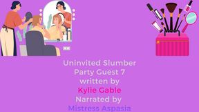 Uninvited Slumber Party Guest 7 Written by Kylie Gable narrated by Shayla Aspasia