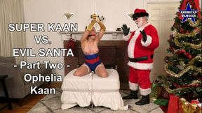 Super Kaan Vs Evil Santa - Part Two - Ophelia Kaan - 854x480