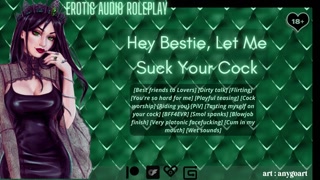 [Audio Roleplay] Hey Bestie, Let Me Suck Your Cock [Cum In My Mouth]