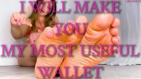 I Will Make YOU My Most Useful Wallet