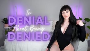 In Denial About Being Denied (MP4 HD)