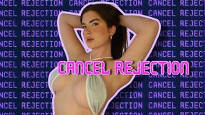 Cancel Rejection