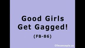 Good Girls Get Gagged - FULL NINE-SCENE VIDEO! 1080p