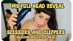 MY FULLY HEAD REVEAL, SCISSORS AND CLIPPERS FULLY SHAVED HEAD HD.