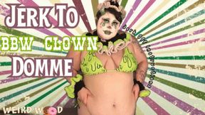 Jerk to BBW Clown Domme (JOI) - WMV