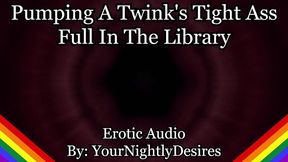 Twunk Intensity-Bottom Is Your Library Assfucking Superslut (Glamour Audio for Folks)