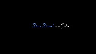 Dani Daniels is a Goddess ® (6 scenes)