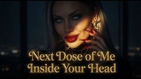 Next Dose of Me Inside Your Head