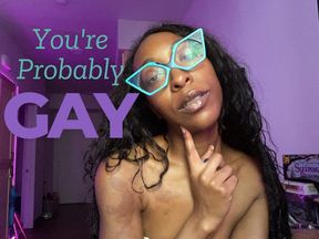 You’re Probably Gay