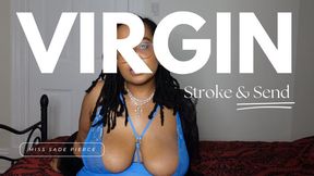 All You're Good For | Virgin Stroke + Send