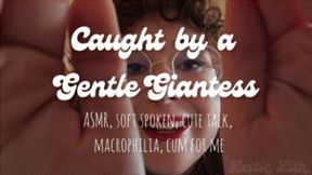 Caught By A Gentle Giantess