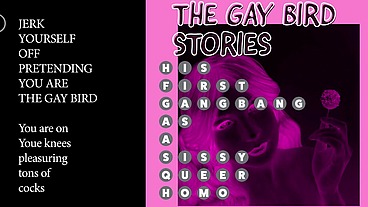 The Gay Bird Stories JOI as you d to be the Gay Sissy Homo Slut by Vinny
