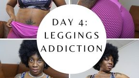 Day 4: Leggings Addiction