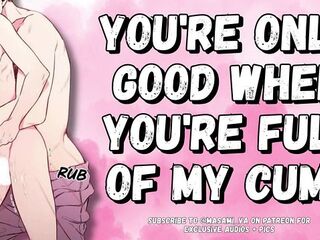 U’re Solely Worthy When U’re Full Of My Cum