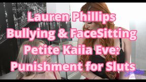 Lauren Phillips Bullying & FaceSitting Petite Kaiia Eve: Punishment for Sluts