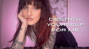 Destroy Yourself For Me