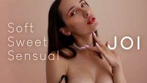 Soft, Sweet, Sensual JOI