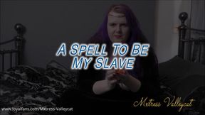 A Spell To Be My Slave