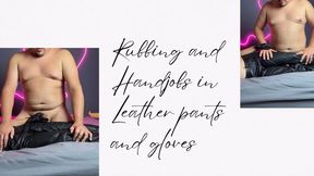rubbing and handjobs in leather gloves and pants
