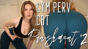Gym Perv CBT Punishment 2 - Ballbusting, Femdom POV, Female Domination, JOI