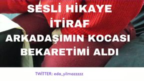 AUDIO STORY- CONFESSION- MY FRIEND&#039;S HUSBAND TOOK MY VIRGINITY- SHOCK HIS DICK NOW- TURKISH MILF- BIG TITS- BIG ASS- TURKISH REVEAL