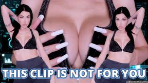 THIS CLIP IS NOT FOR YOU