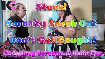 Stuck! Sorority Sneak Out Don't Get Caught!