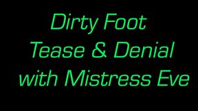 Dirty Foot Tease and Denial