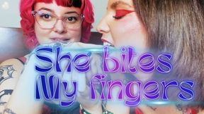 She bites my fingers so hard