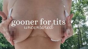 Gooner For Tits (uncensored)