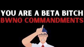 You Are a Beta Bitch: BWNO Commandments