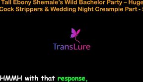 English Audio Sex Story - Tall Ebony Shemale’s Wild Bachelor Party - Huge Cock Strippers & Wedding Night Creampie - 5